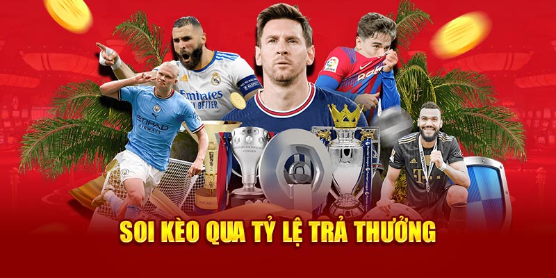 Soi kèo qua tỷ lệ trả thưởng